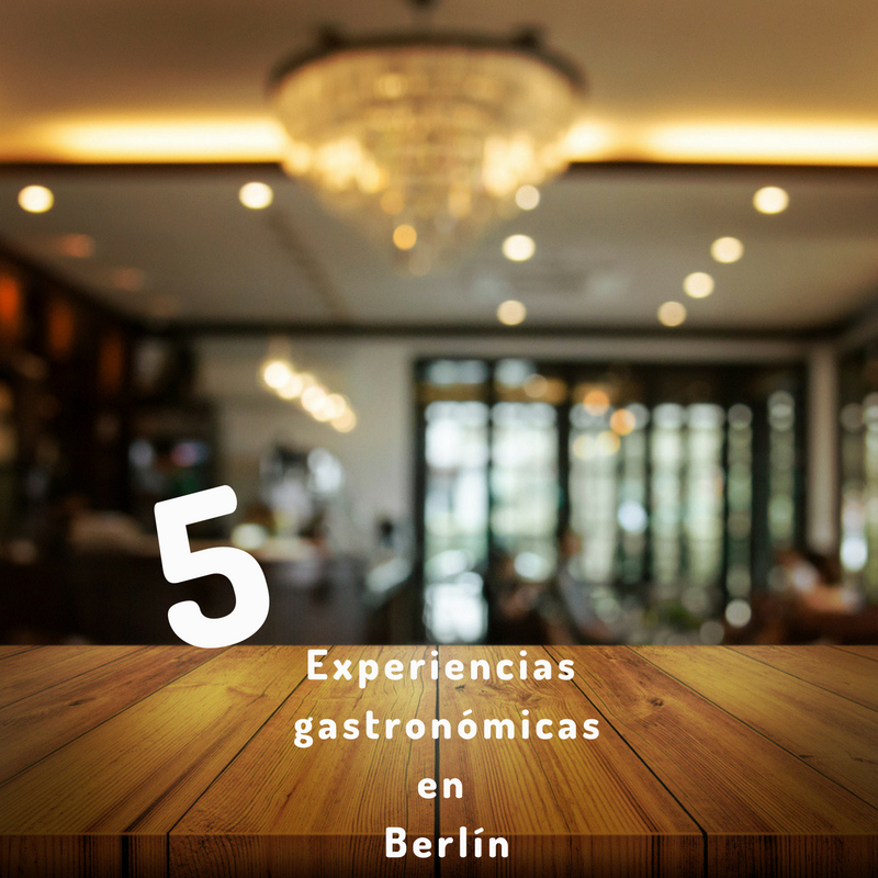 5 experiencias gastronómicas en Berlín